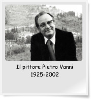 Il pittore Pietro Vanni 1925-2002